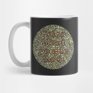 Color blind people Suck Mug